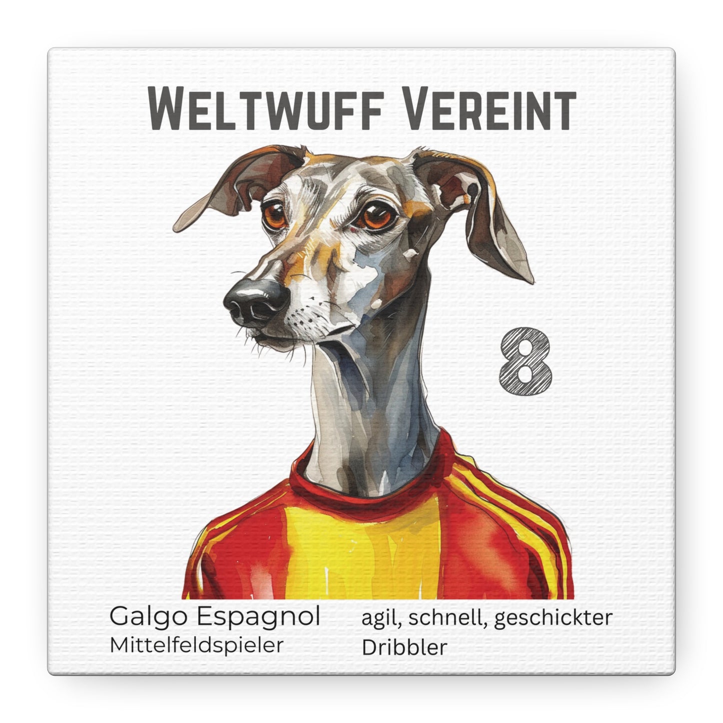 "WeltWuff Vereint" I Anpassbare Leinwand I Kreativer Ausdruck für Hundeliebhaber und Fußballfans I Galgo Espagnol