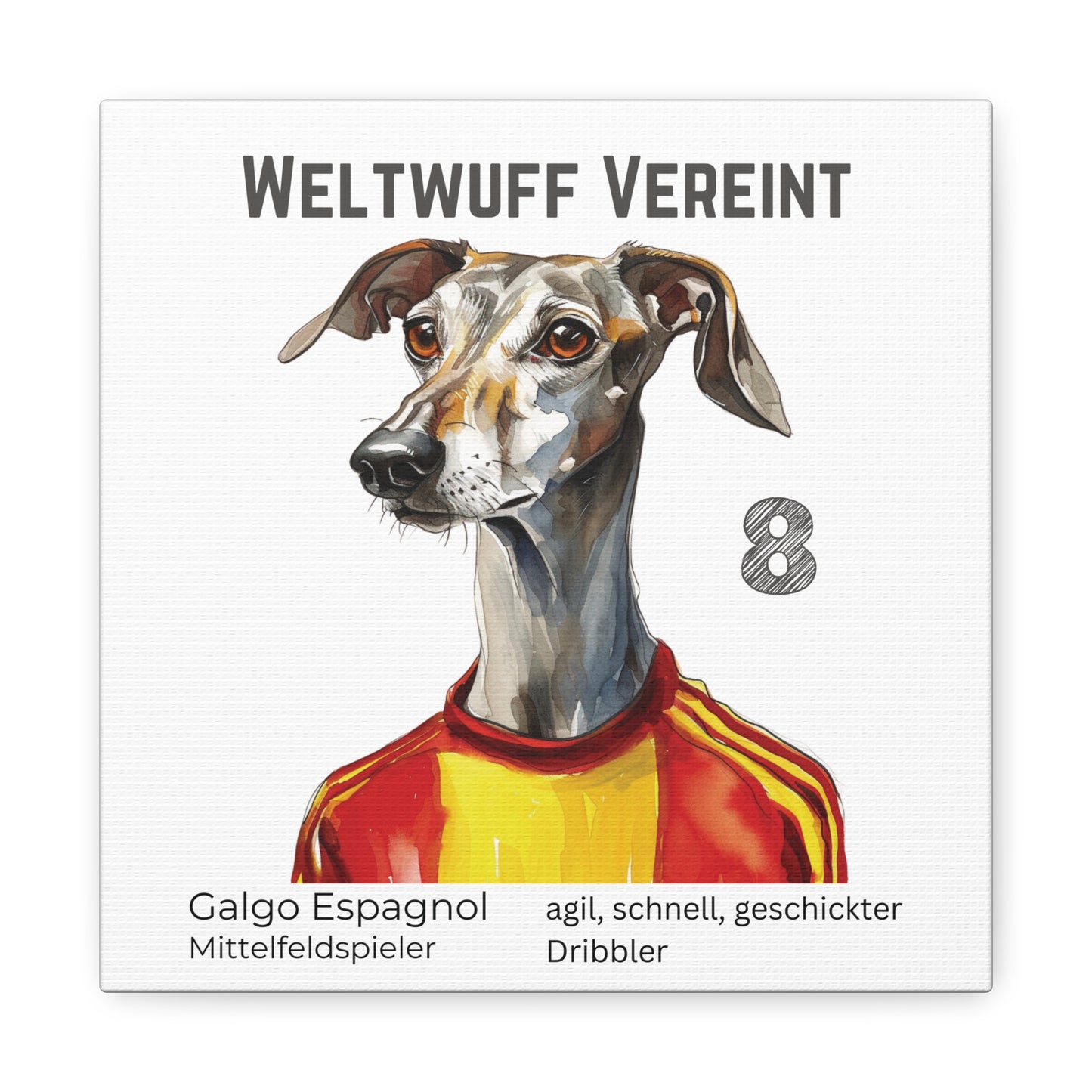 "WeltWuff Vereint" I Anpassbare Leinwand I Kreativer Ausdruck für Hundeliebhaber und Fußballfans I Galgo Espagnol